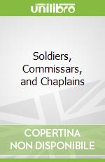 Soldiers, Commissars, and Chaplains