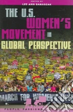 The U.S. Women's Movement In Global Perspective