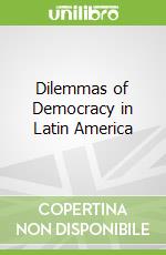 Dilemmas of Democracy in Latin America