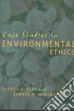 Case Studies in Environmental Ethics