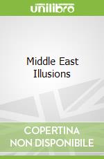 Middle East Illusions