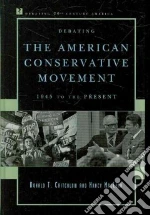 Debating the American Conservative Movement libro str
