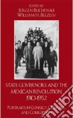 State Governors in the Mexican Revolution 1910-1952