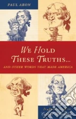 We Hold These Truths...
