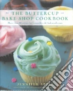The Buttercup Bake Shop Cookbook