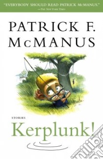 Kerplunk! libro in lingua di McManus Patrick F.