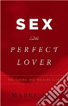 Sex And the Perfect Lover libro str