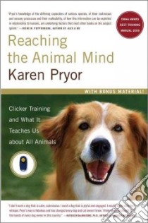 Reaching the Animal Mind libro in lingua di Pryor Karen