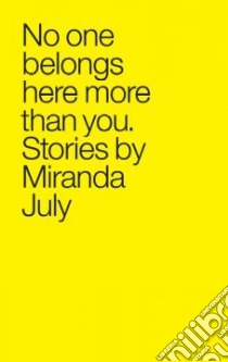 No One Belongs Here More Than You libro in lingua di July Miranda