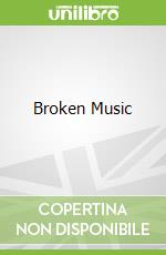 Broken Music