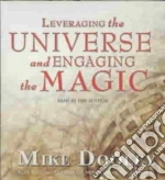 Leveraging the Universe and Engaging the Magic (CD Audiobook)