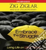Embrace the Struggle (CD Audiobook)
