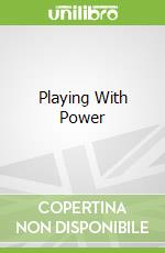 Playing With Power