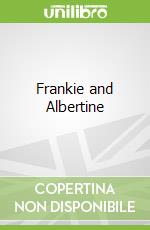Frankie and Albertine