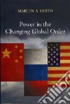 Power in the Changing Global Order libro str