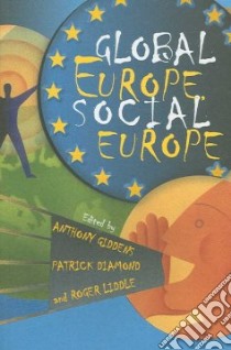 Global Europe, Social Europe libro in lingua di Giddens Anthony (EDT), Diamond Patrick (EDT), Liddle Roger (EDT)