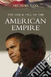 The Rise and Fall of the American Empire libro str