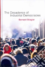 The Decadence of Industrial Democracies