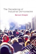 The Decadence of Industrial Democracies
