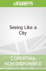 Seeing Like a City