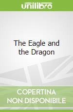 The Eagle and the Dragon