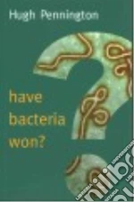 Have Bacteria Won?