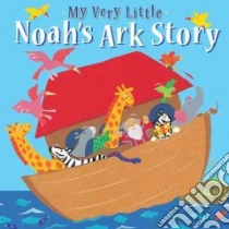 My Very Little Noah's Ark Story - Rock Lois, Ayliffe Alex (ILT) - UNILIBRO