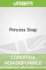 Princess Snap