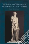 The Early Modern Corpse and Shakespeare's Theatre libro str