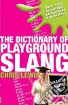 The Dictionary of Playground Slang libro str