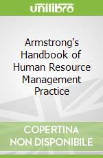 Armstrong's Handbook of Human Resource Management Practice