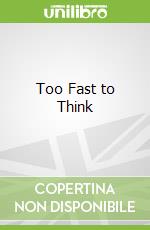 Too Fast to Think