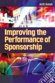 Improving the Performance of Sponsorship libro in lingua di Kolah Ardi