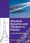 Structural Dynamics and Vibration in Practice libro str