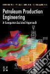 Petroleum Production Engineering libro str