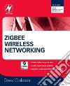 Zigbee Wireless Networking libro str