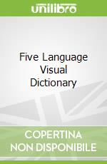 Five Language Visual Dictionary