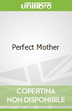 Perfect Mother libro in lingua di Aimee Molloy