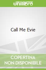 Call Me Evie libro in lingua di J P Pomare