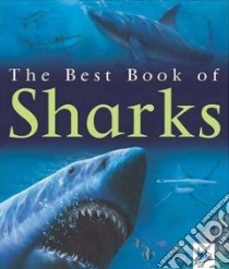 The Best Book Of Sharks libro in lingua di Llewellyn Claire