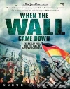 When the Wall Came Down libro str