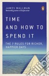 Time and How to Spend It libro str