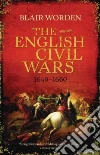 The English Civil Wars, 1640-1660 libro str