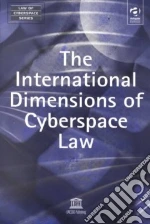 The International Dimensions of Cyberspace Law
