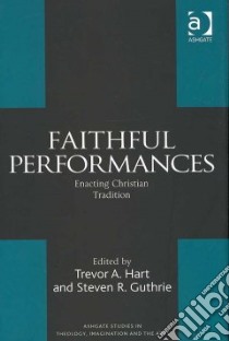 Faithful Performances libro in lingua di Hart Trevor A. (EDT), Guthrie Steven R. (EDT)