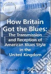 How Britain Got the Blues libro str