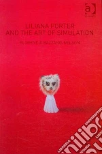 Liliana Porter and the Art of Simulation