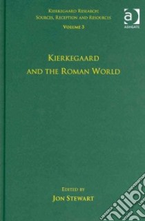 Kierkegaard and the Roman World libro in lingua di Stewart Jon (EDT)