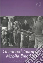 Gendered Journeys, Mobile Emotions