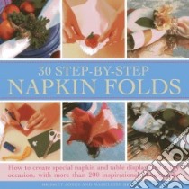 30 Step-by-step Napkin Folds libro in lingua di Jones Bridget, Brehaut Madeleine